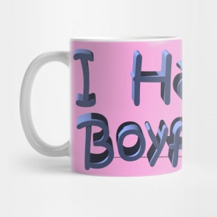 I Have A Boyfriend Mug